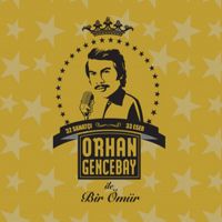 Orhan Gencebay ile Bir Ömür