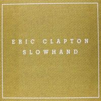 Slowhand [35th Anniversary Super Deluxe Edition] 4CD+LP