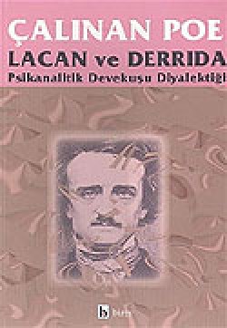 Çalınan Poe Lacan ve Derrida Psikanalitik Deveku