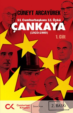 Çankaya (1923-1980) Birinci Cilt  11 Cumhurbaşka