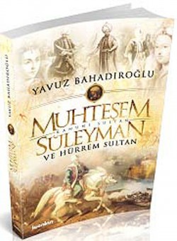 Muhteşem Kanuni Sultan Süleyman ve Hürrem Sulta