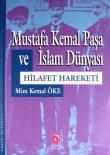 Mustafa Kemal Paşa ve İslam Dünyası  Hilafet Hareketi