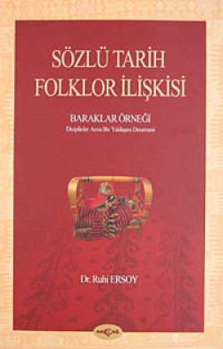 Sözlü Tarih-Folklor İlişkisi  Baraklar Örneğ