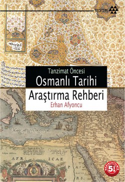 Tanzimat Öncesi Osmanlı Tarihi Araştırma Rehbe