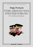 Türk Ordusu'nda Strateji Sorunu  Üç Genelkurmay Başkanı