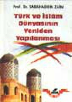 Türk ve İslam Dünyasının Yeniden Yapılanmas