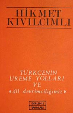Türkçenin Üreme Yolları ve "Dil Devrimcil