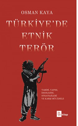 Türkiye'de Etnik Terör  Tarihi, Yapısı, İdeol