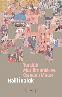 Türklük Müslümanlık ve Osmanlı Mirası (Cilt