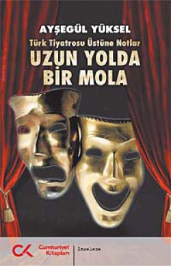 Uzun Yolda Bir Mola  Türk Tiyatrosu Üstüne Notl