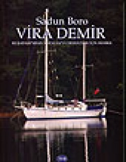 Vira Demir / Kuşadası'ndan Antalya'ya Denizciler