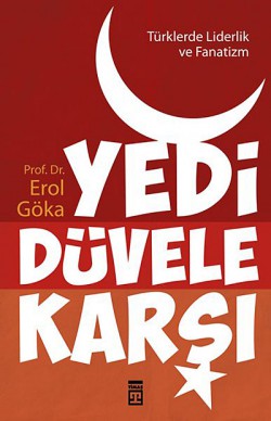 Yedi Düvele Karşı  Türklerde Liderlik ve Fanat