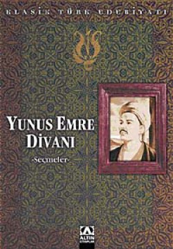 Yunus Emre Divanı (Seçmeler)  Klasik Türk Edebi