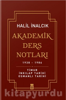Akademik Ders Notları 1938-1986  Timur, İnkılap