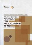 Anadolu'nun Zirvesinde Türk Arkeolojisinin 40 Yılı