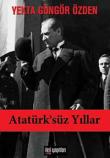 Atatürk'süz Yıllar