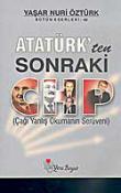 Atatürk'ten Sonraki CHP (Çağı Yanlış Okumanın Serüveni)