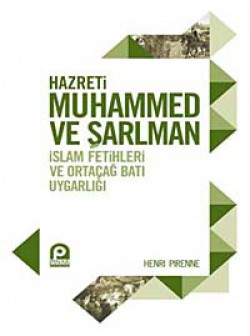 Hazreti Muhammed ve Şarlman  İslam Fetihleri ve 