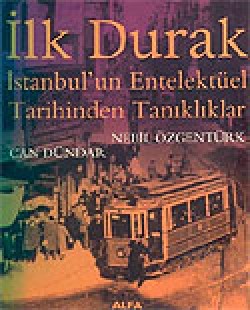 İlk Durak/İstanbul'un Entelektüel Tarihinden Ta