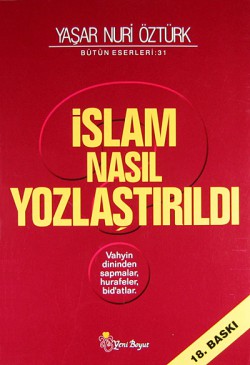 İslam Nasıl Yozlaştırıldı / Vahyin Dininden 