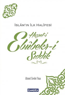 İslam'ın İlk Halifesi Hazret-i Ebubekir-i Sıdd