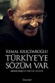 Kemal Kılıçdaroğlu:Türkiye'ye Sözüm Var
