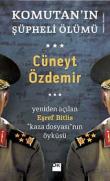 Komutan'ın Şüpheli Ölümü  Yeniden Açılan Eşref Bitlis ''Kaza Dosyası'' nın Öyküsü