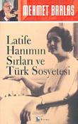Latife Hanımın Sırları ve Türk Sosyetesi