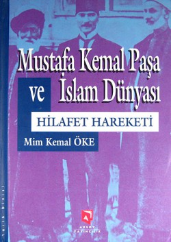 Mustafa Kemal Paşa ve İslam Dünyası  Hilafet H