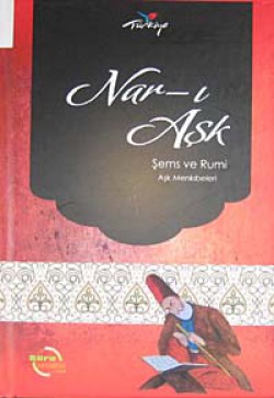 Nar-ı Aşk  Şems ve Rumi