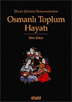 Osmanlı Toplum Hayatı / Divan Şiirinin Penceres