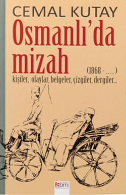 Osmanlı'da Mizah  1868-.. Kişiler, Olaylar, Belg