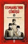 Osmanlı'nın Çöküşü  İmparatorluk İttihatçıların Elinde