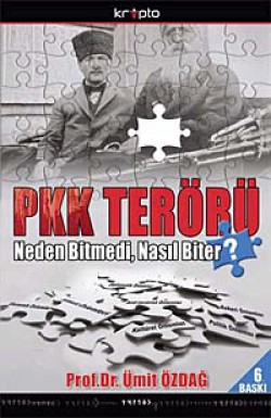PKK Terörü Neden Bitmedi, Nasıl Biter?
