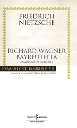 Richard Wagner Bayreuth’ta / Zamana Aykırı Bak