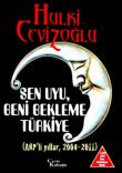 Sen Uyu, Beni Bekleme Türkiye (6 Kitap Birarada) (AKP'li Dönemler 2004-2011)