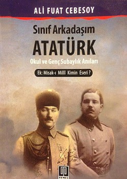 Sınıf Arkadaşım Atatürk  Okul ve Genç Subayl