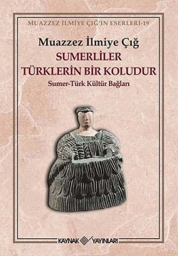 Sumerliler Türklerin Bir Koludur  Sumer-Türk Kü