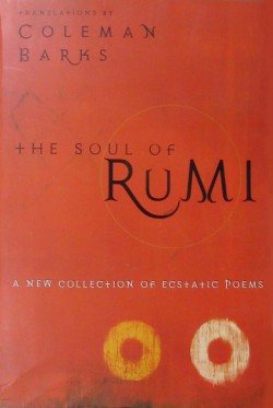 The Soul of Rumi   A New Collection of Ecstatic Po