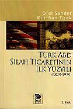 Türk-ABD Silah Ticaretinin İlk Yüzyılı 1829-1