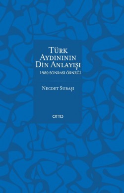 Türk Aydınının Din Anlayışı  1980 Sonrası 