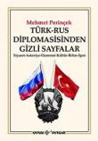 Türk-Rus Diplomasisinden Gizli Sayfalar  Siyaset- Askeriye- Ekonomi- Kültür- Bilim- Spor