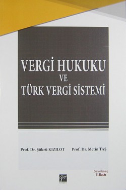Vergi Hukuku ve Türk Vergi Sistemi / Şükrü Kı