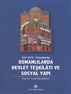 XIV-XVII. Yüzyıllarda Osmanlılarda Devlet Teşk
