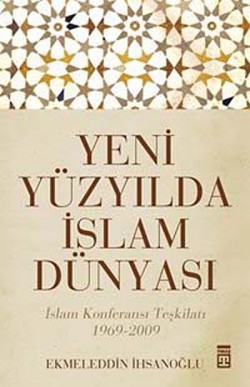 Yeni Yüzyılda İslam Dünyası  İslam Konferans